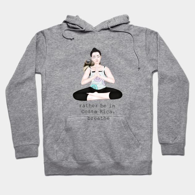 rather be in Costa Rica Hoodie by Breathe Serene 